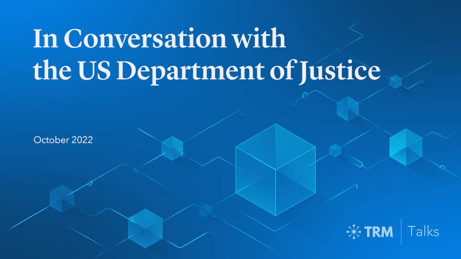 TRM Talks: In Conversation with the US Department of Justice