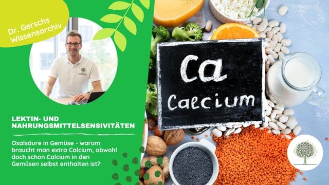 Oxalsäure in Gemüse - warum braucht man extra Calcium, obwohl doch schon Calcium in den Gemüsen selbst enthalten ist?