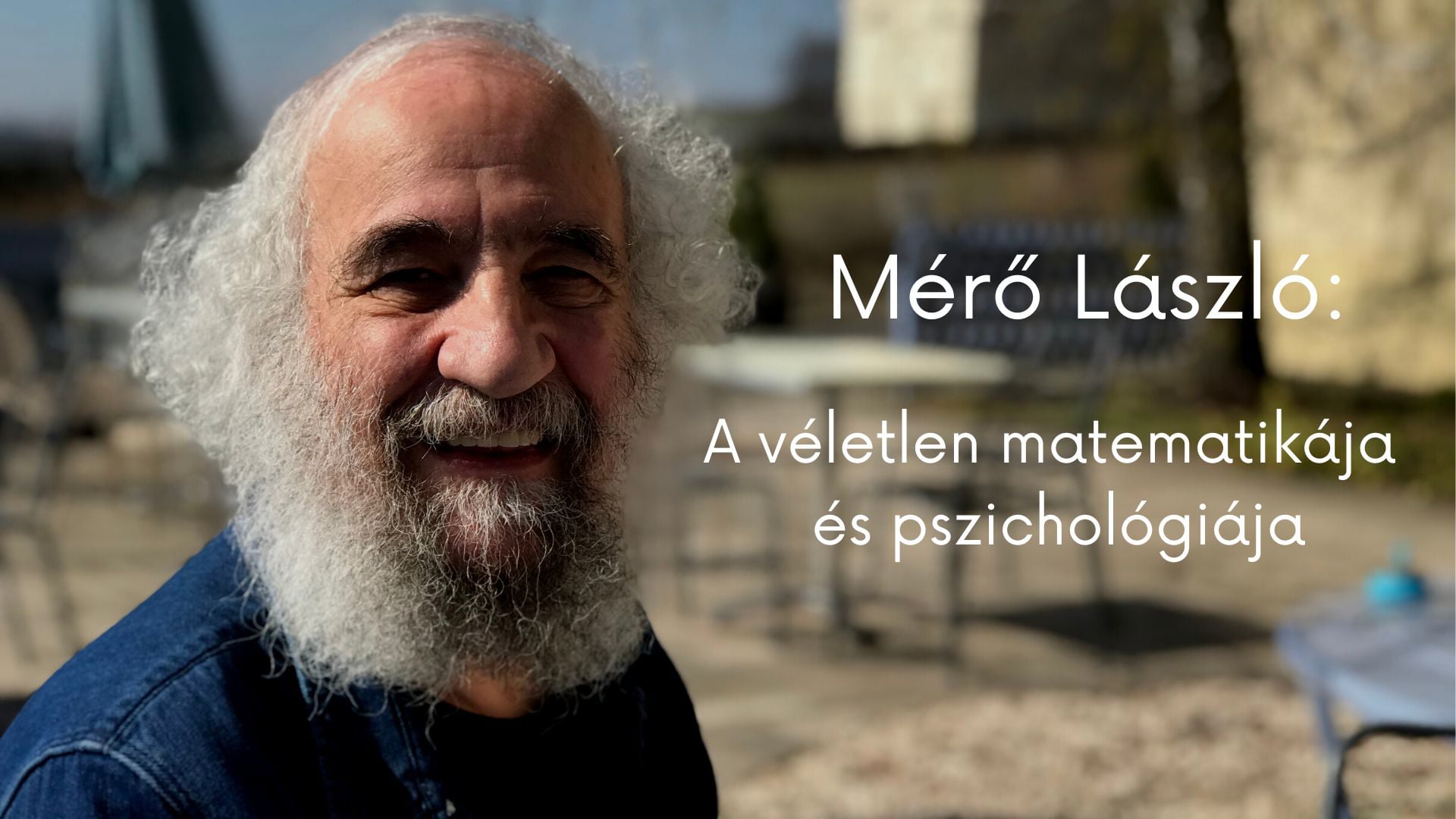 Dr. Mérő László:A véletlen matematikája és pszichológiája