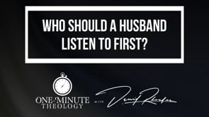 Who should a husband listen to first?