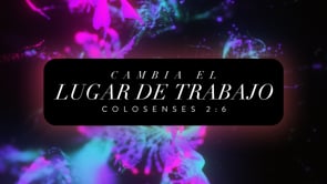 SEMANA 5 | El Evangelio Cambia: El Lugar de Trabajo | Julio Varela
