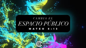 SEMANA 6 | El Evangelio Cambia: La Espacio Publico | Julio Guarneri