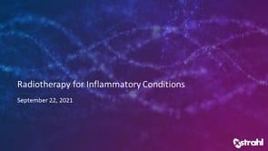 2021 Symposia Day 1: Radiotherapy for Inflammatory Conditions