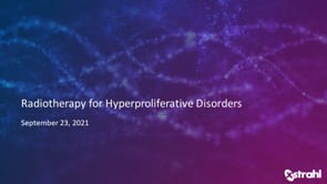 2021 Symposia Day 2: Radiotherapy for Hyperproliferative Disorders