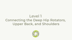 Connecting the Deep Hip Rotators, Upper Back, and Shoulders