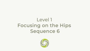 Focusing on the Hips Sequence 6