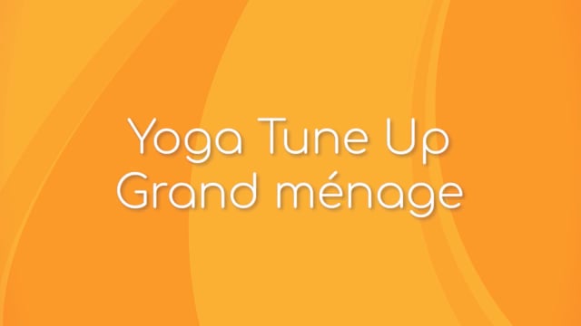 Yoga Tune Up - Grand ménage (tout le corps)