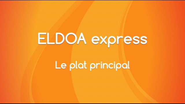 ELDOA Express - Le plat principal