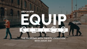 The Problem With Theistic Evolution | Doug Axe | EQUIP Seminar