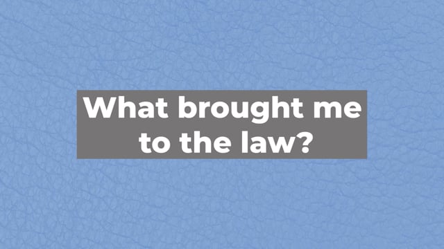 What Led Me To The Law?