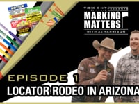 Marking Matters! Ep. 1 | Locator Rodeo in Arizona