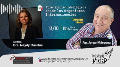 Entrevista a la Dra. Neydy Casillas - Colonización ideológicas desde los organismos internacionales