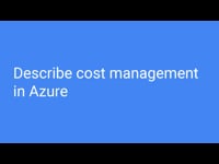 Section-Outline-Describe-cost-management-in-Azure