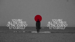You Are All The Parts Of Your Journey To Yourself