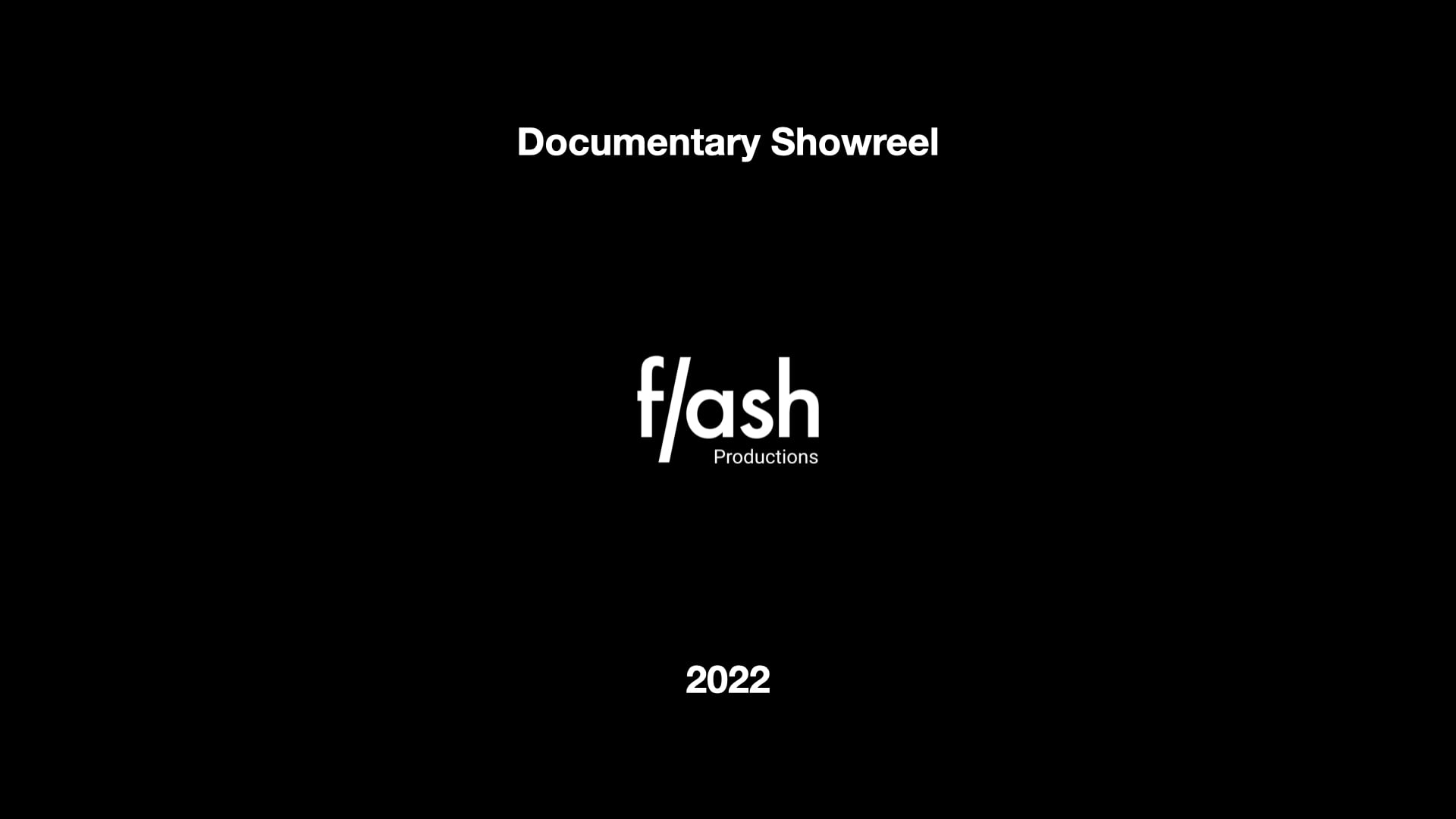 Documentary Showreel | f/Lash Productions