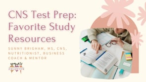 CNS TEST PREP: FAVORITE STUDY RESOURCES WITH SUNNY BRIGHAM