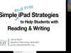 10 Simple (& Free) iPad Strategies To Help Students With Reading And Writing