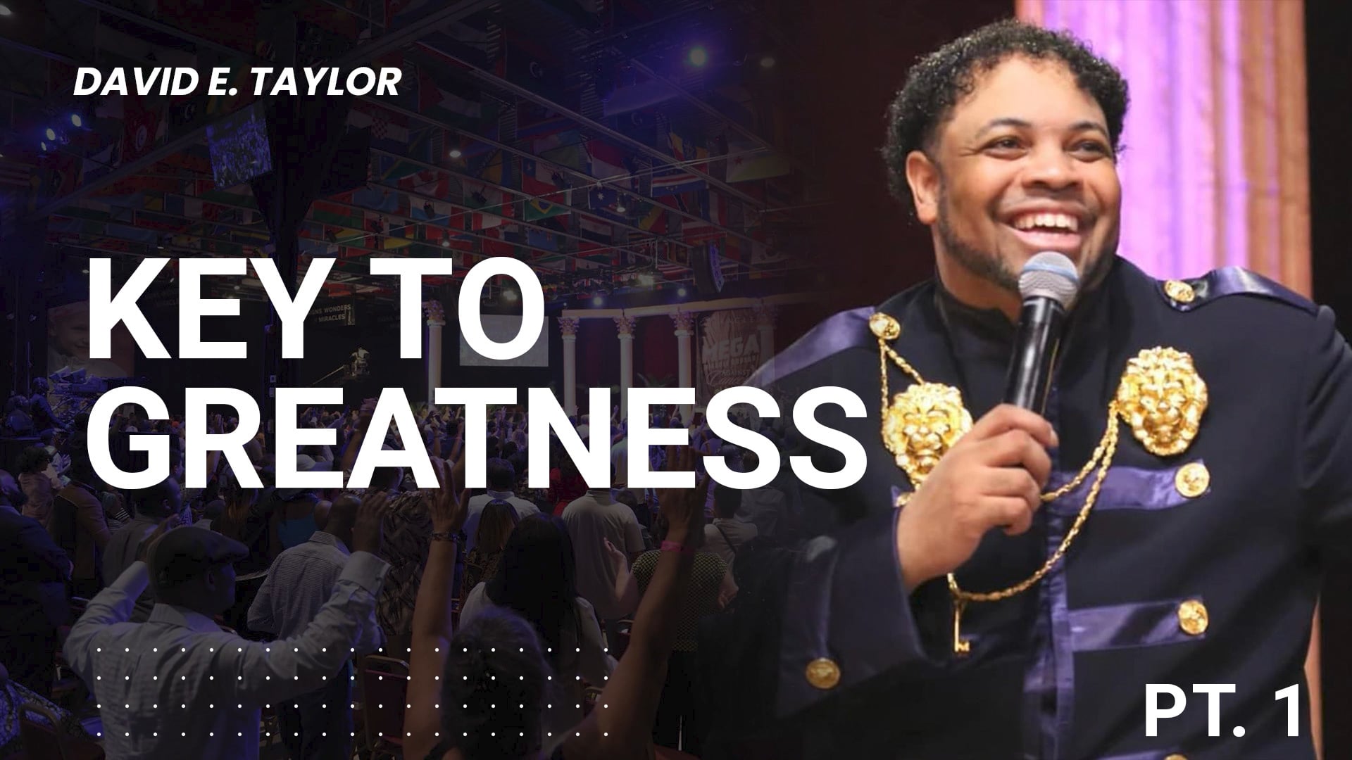 The Key to Greatness Pt. 1 - Apostle David E. Taylor on Vimeo