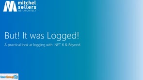 But It was Logged! Practical Logging & Monitoring with .NET Core