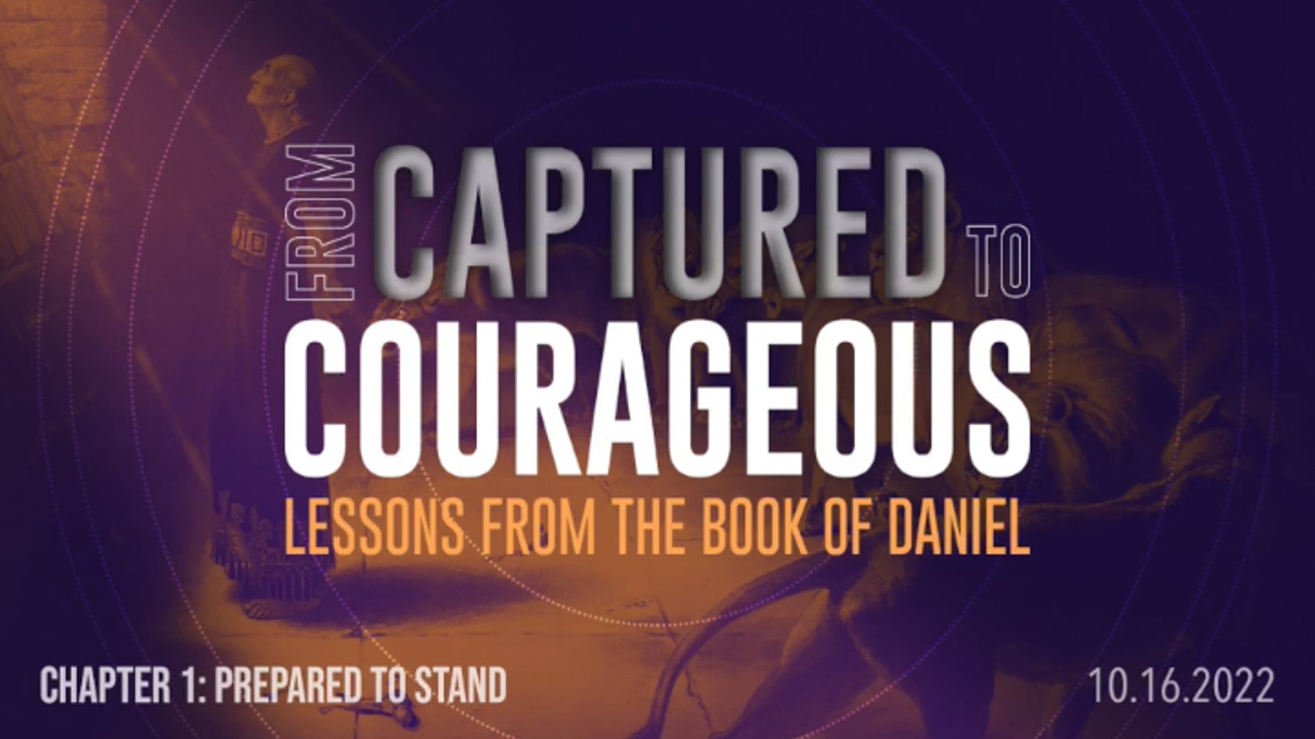 From Captured to Courageous - Part 1: Prepared to Stand