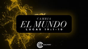 SEMANA 7 | El Evangelio Cambia El Mundo | Eder Ibarra
