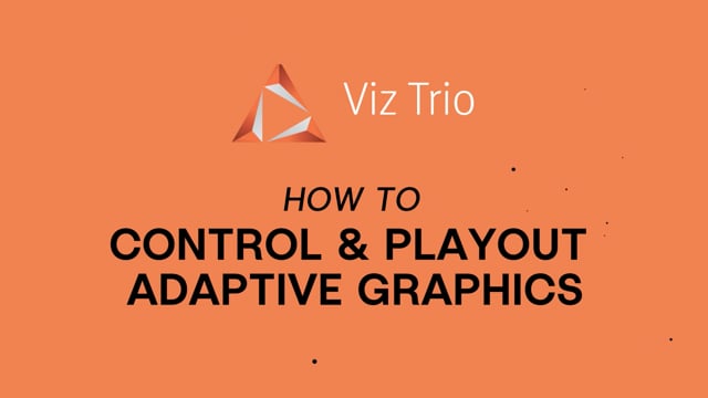 Viz Minute: Effortless control & playout  of Adaptive Graphics