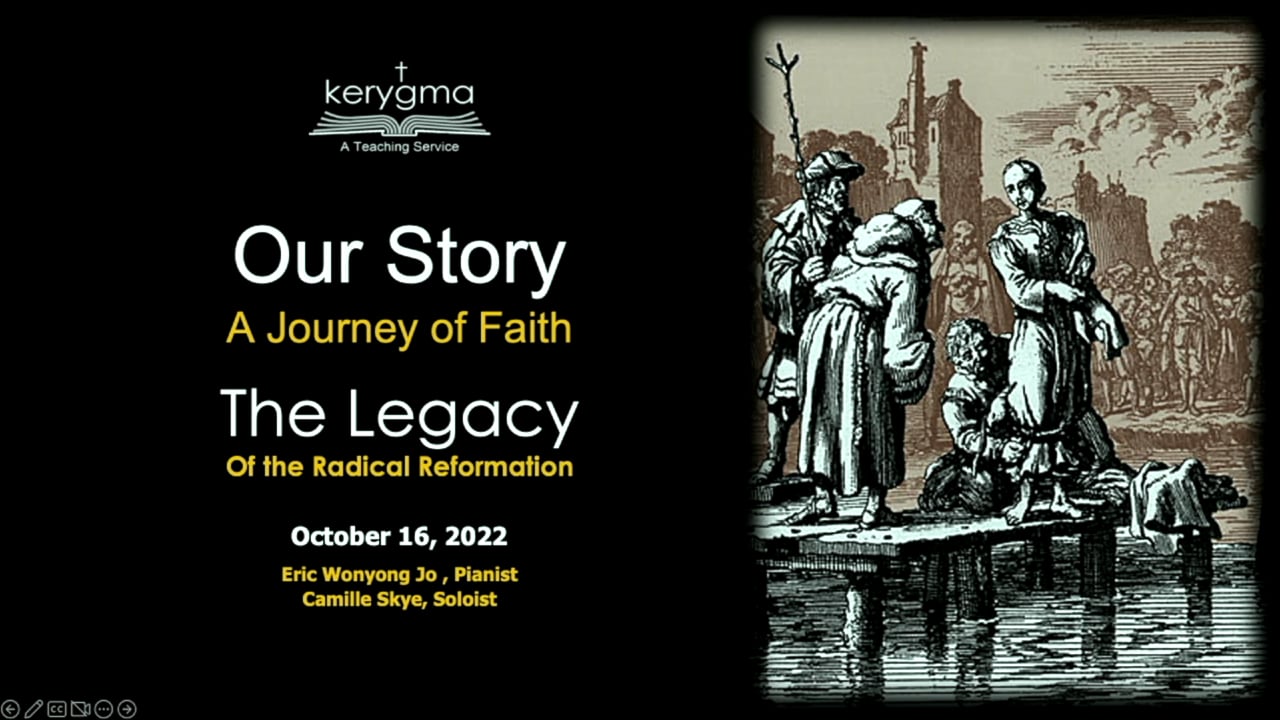 Our Story: The Reformation - The Legacy of the Radical Reformation