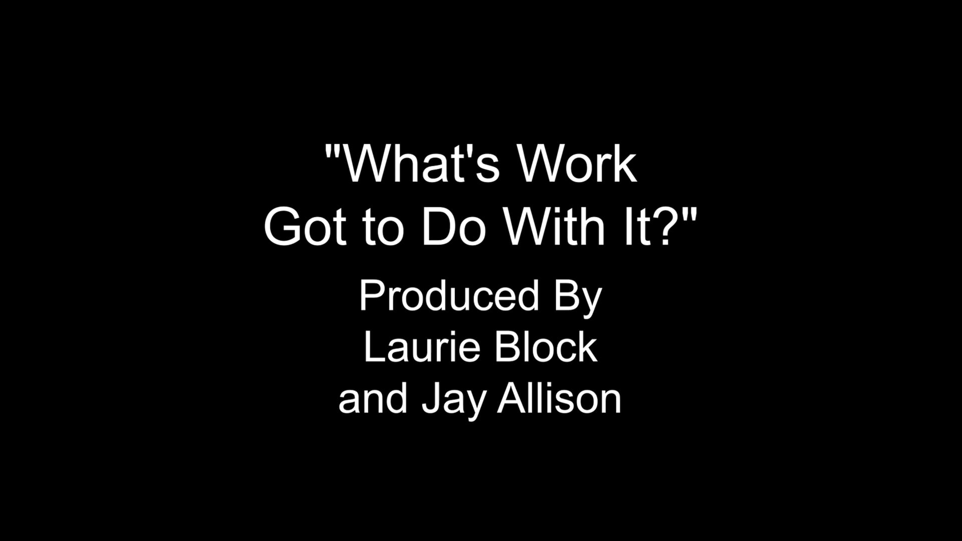 Watch What’s Work Got To Do With It? Online | Vimeo On Demand on Vimeo