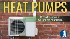 Heat Pumps: Green Heating and Cooling For Your Home
