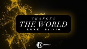 WK 7 | The Gospel Changes: The World | Eli Garza