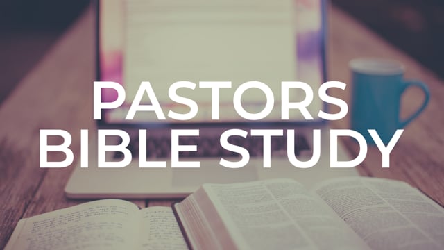 October 18, 2022 - Pastors Bible Study