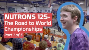 NUTRONS 125: The Road to FIRST Robotics World Championships | Part 1 of 3