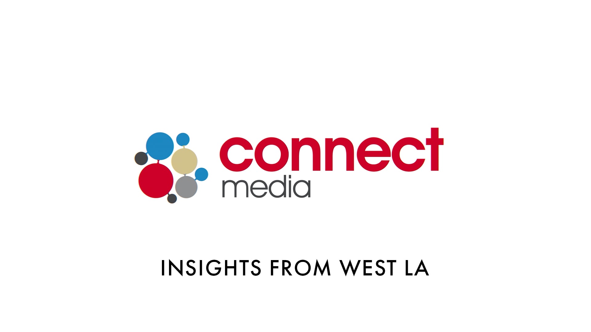 Connect Media - "Insights from West LA"