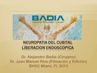 Neuropatia del Tunel Cubital - Liberación Endoscópica Dr. Alejandro Badia