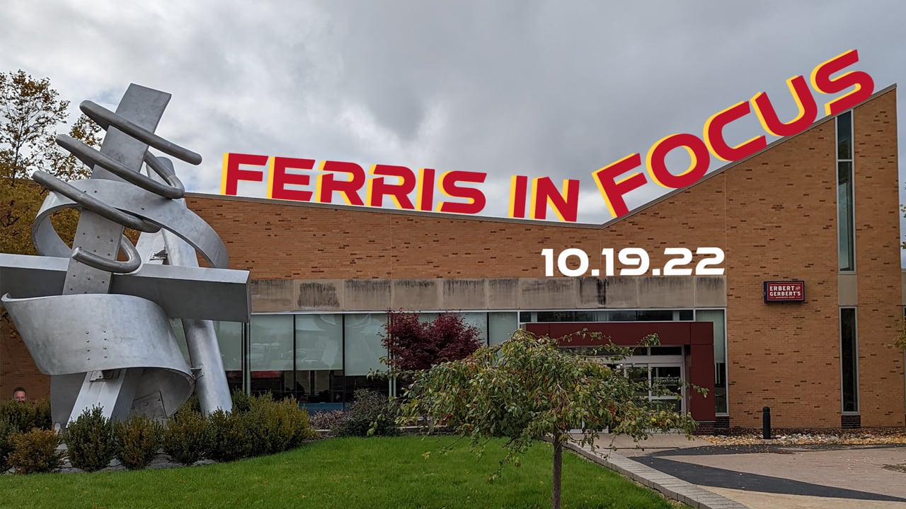 Ferris In Focus 10.19.22