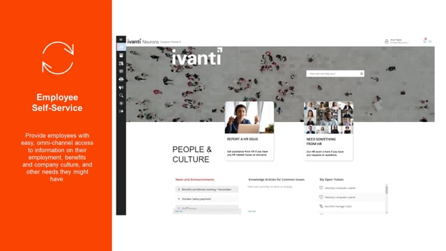 In today’s digital workplace, employees expect HR to deliver real-time and on-demand services, but that's easier said than done. With Ivanti Neurons for HR, you can streamline and automate your HR service delivery with efficient case management, onboarding, self-service, and back-to-work management that supports a more productive employee experience.