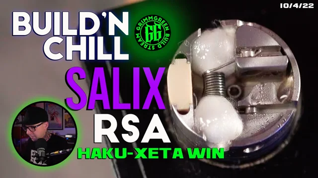 Build 'N Chill | Salix RSA fail | HakuXeta RBA