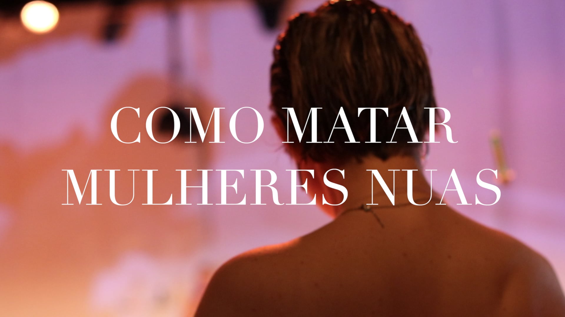 Como Matar Mulheres Nuas aka How to Kill Naked Women de xana Novais - Teaser