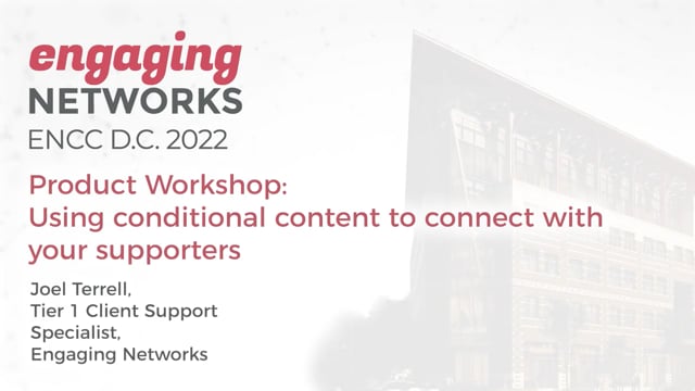 Product Workshop - Using conditional content to connect with your supporters