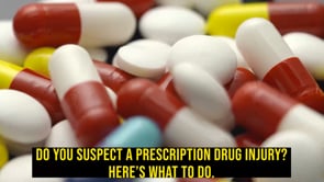Do You Suspect a Prescription Drug Injury? Here’s What to Do. – FINAL