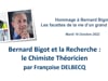 Bernard Bigot et la Recherche : le Chimiste Théoricien - Françoise DELBECQ