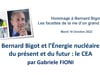 Bernard Bigot et l’Energie nucléaire du présent et du futur - Le CEA - Gabriele FIONI