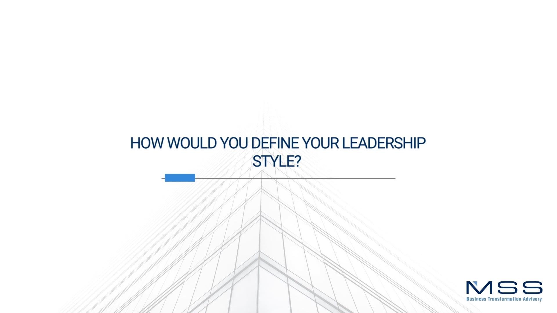 How would you define your leadership style