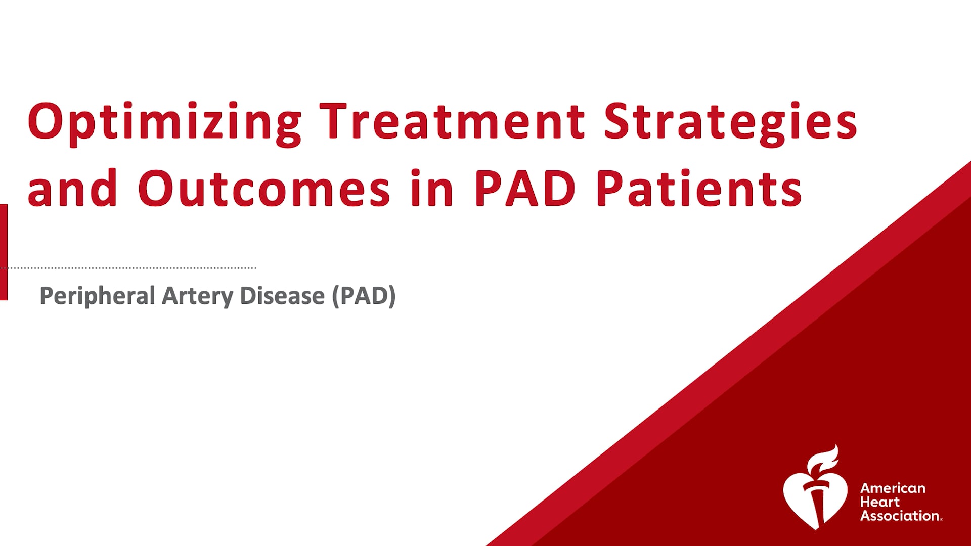 PAD Webinar 3 - Optimizing Treatment Strategies and Outcomes in PAD ...