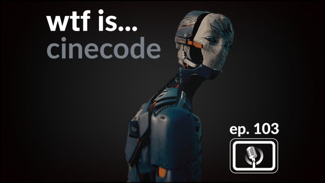 The Drop @ DFT - Ep 103 - WTF is Cinecode?