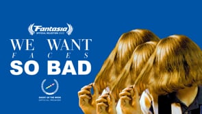 We Want Faces So Bad