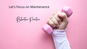 Focus on Maintenance - Restorative