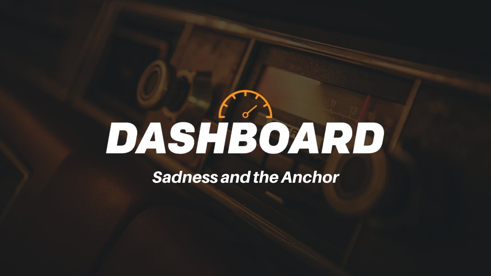 Sadness and the Anchor - October 23, 2022