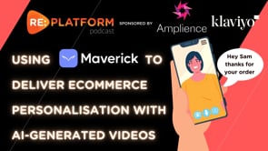 Using Maverick To Deliver AI Video Personalisation for Ecommerce