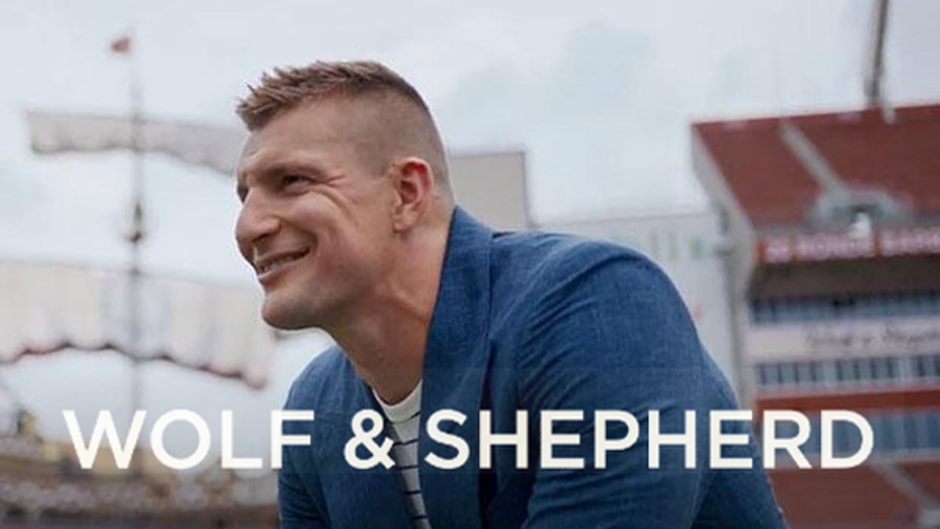 Rob Gronkowski x Wolf _ Shepherd — Step Up Your Game